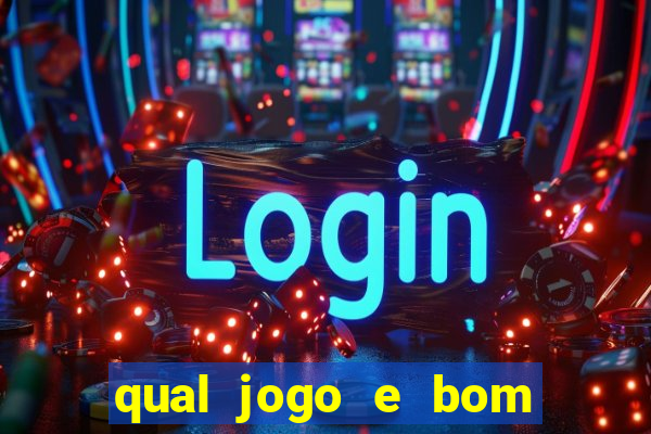 qual jogo e bom para ganhar dinheiro